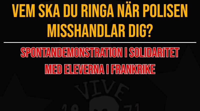 Spontantdemonstration 10/10! Solidaritet med de demonstrerand elevernai Frankrike och mot polisvåldet!